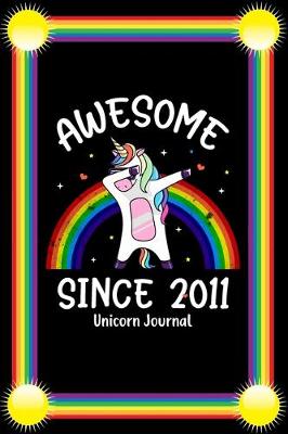 Book cover for Awesome Since 2011 Unicorn Journal