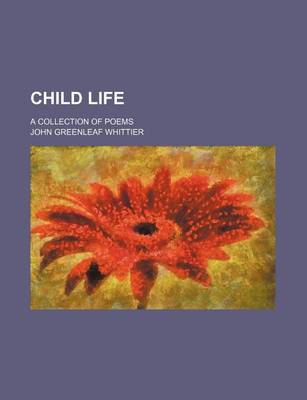 Book cover for Child Life; A Collection of Poems