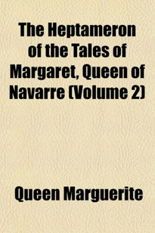 Cover of The Heptameron of the Tales of Margaret, Queen of Navarre (Volume 2)