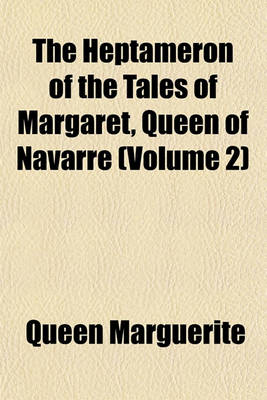 Book cover for The Heptameron of the Tales of Margaret, Queen of Navarre (Volume 2)