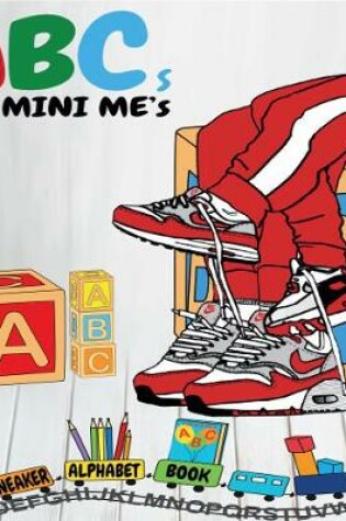 Cover of ABC's for Mini ME's - Sneaker Alphabet Book