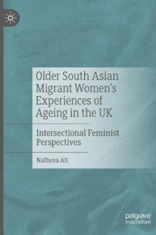 Cover of Older South Asian Migrant Women’s Experiences of Ageing in the UK