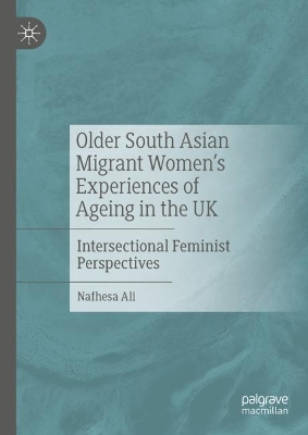 Book cover for Older South Asian Migrant Women’s Experiences of Ageing in the UK