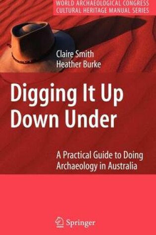 Cover of Digging It Up Down Under: A Practical Guide to Doing Archaeology in Australia