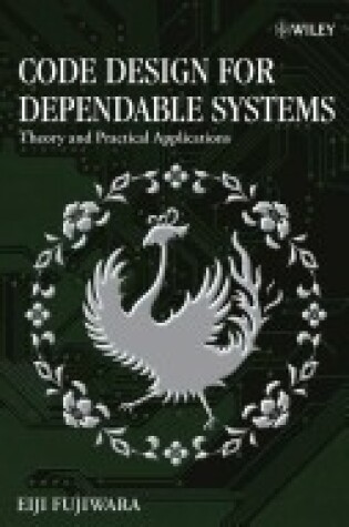 Cover of Code Design for Dependable Systems – Theory and Practical Applications