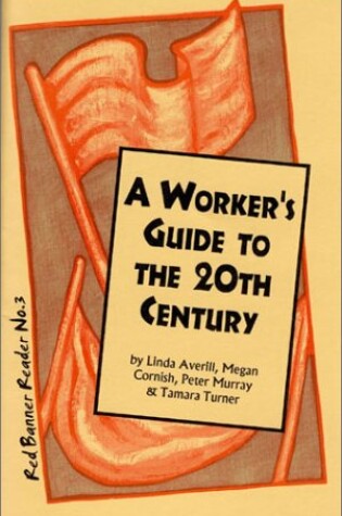 Cover of A Worker's Guide to the 20th Century