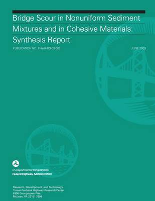 Book cover for Bridge Scour in Nonuniform Sediment Mixtures and in Cohesive Materials