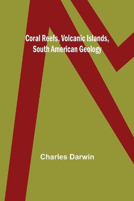 Book cover for Coral Reefs, Volcanic Islands, South American Geology