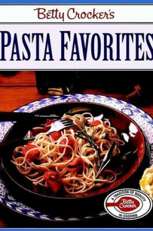 Cover of Betty Crocker's Pasta Favorites