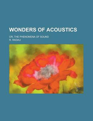 Book cover for Wonders of Acoustics; Or, the Phenomena of Sound