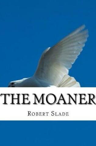 Cover of The Moaner