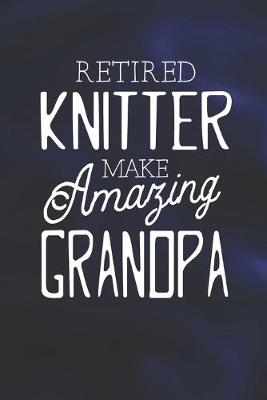 Book cover for Retired Knitter Make Amazing Grandpa