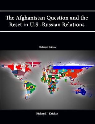 Book cover for The Afghanistan Question and the Reset in U.S.-Russian Relations (Enlarged Edition)