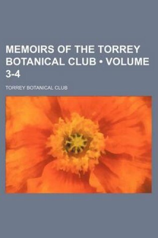 Cover of Memoirs of the Torrey Botanical Club (Volume 3-4)