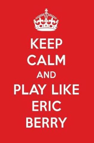 Cover of Keep Calm and Play Like Eric Berry