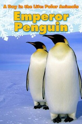 Cover of Day in the Life Polar Animals Emperor Penguin