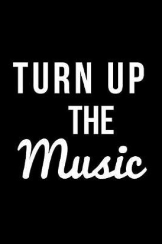 Cover of Turn Up the Music