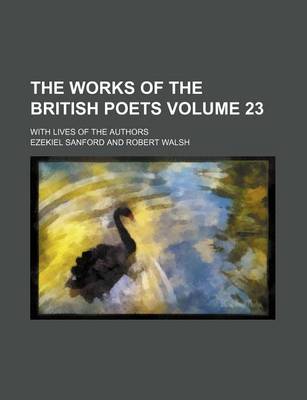 Book cover for The Works of the British Poets Volume 23; With Lives of the Authors