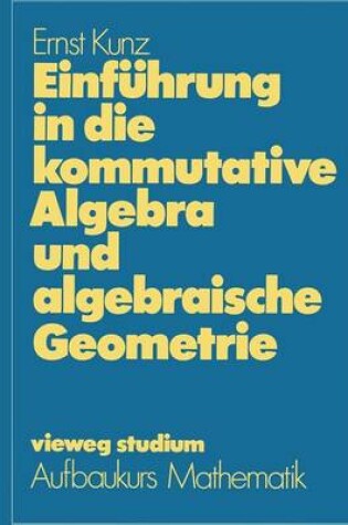 Cover of Einfuhrung in Die Kommutative Algebra Und Algebraische Geometrie