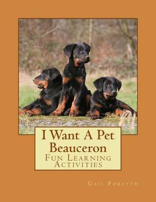 Book cover for I Want A Pet Beauceron