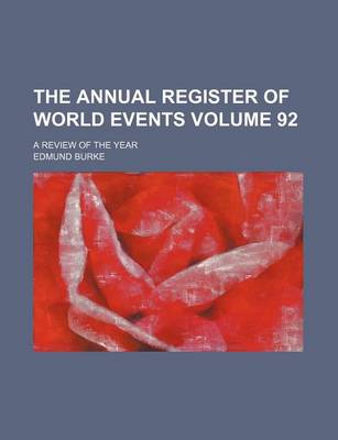 Book cover for The Annual Register of World Events Volume 92; A Review of the Year