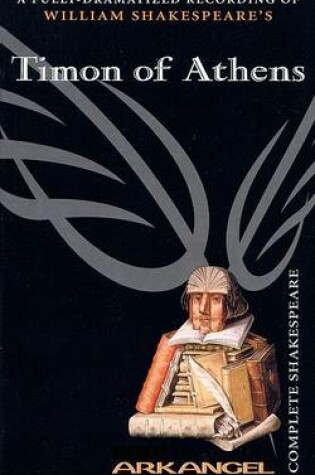 Cover of The Complete Arkangel Shakespeare: Timon of Athens