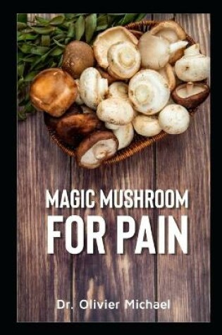 Cover of Magic Mushroom for Pain