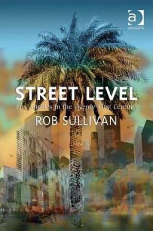 Cover of Street Level: Los Angeles in the Twenty-First Century