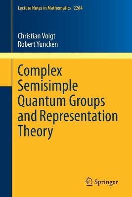 Cover of Complex Semisimple Quantum Groups and Representation Theory