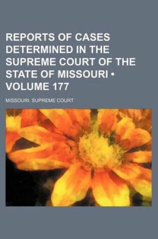 Cover of Reports of Cases Determined in the Supreme Court of the State of Missouri (Volume 177)