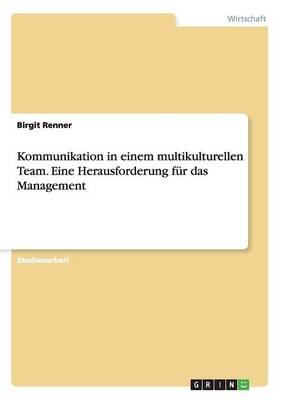 Book cover for Kommunikation in einem multikulturellen Team. Eine Herausforderung fur das Management