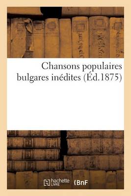 Book cover for Chansons Populaires Bulgares In�dites