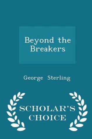 Cover of Beyond the Breakers - Scholar's Choice Edition