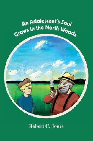 Cover of An Adolescent's Soul Grows in the North Woods