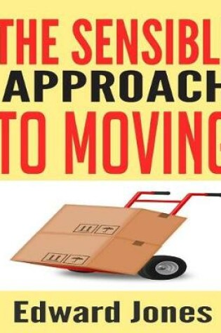 Cover of The Sensible Approach to Moving