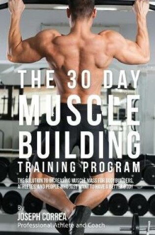Cover of The 30 Day Muscle Building Training Program