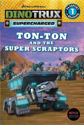 Book cover for Dinotrux Supercharged: Ton-Ton and the Super Scraptors