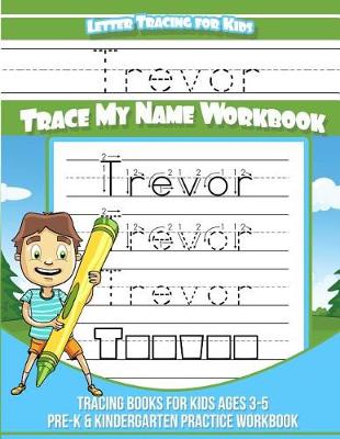 Book cover for Trevor Letter Tracing for Kids Trace My Name Workbook