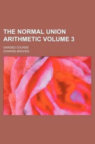 Cover of The Normal Union Arithmetic Volume 3; Graded Course