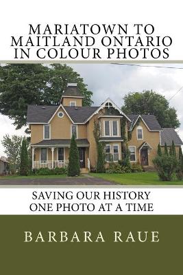 Cover of Mariatown to Maitland Ontario in Colour Photos