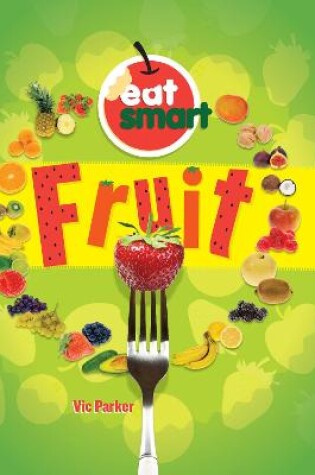 Cover of Eat Smart: Fruit