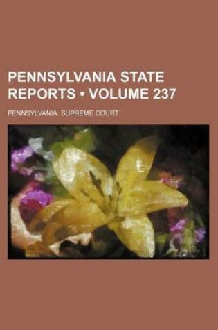 Cover of Pennsylvania State Reports (Volume 237)
