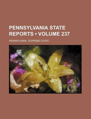 Book cover for Pennsylvania State Reports (Volume 237)