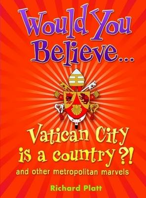 Cover of Would You Believe...Vatican City is a country?!