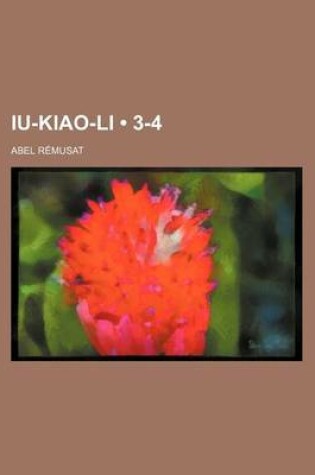 Cover of Iu-Kiao-Li (3-4)