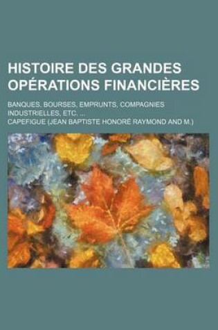 Cover of Histoire Des Grandes Operations Financieres (4)