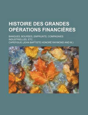 Book cover for Histoire Des Grandes Operations Financieres (4)