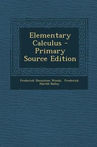 Cover of Elementary Calculus - Primary Source Edition