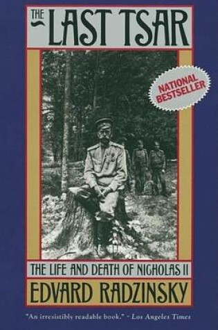 Cover of Last Tsar, The: The Life and Death of Nicholas II