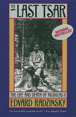 Book cover for Last Tsar, The: The Life and Death of Nicholas II